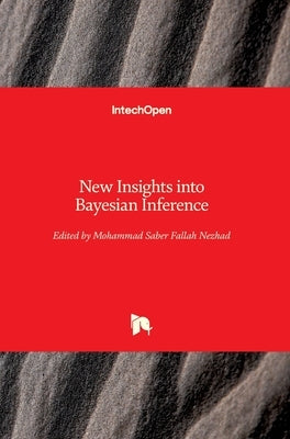 New Insights into Bayesian Inference by Nezhad, Mohammad Saber Fallah