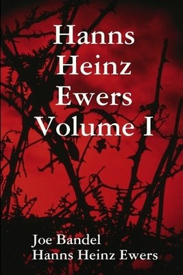 Hanns Heinz Ewers Volume I by Bandel, Joe