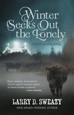 Winter Seeks Out the Lonely by Sweazy, Larry D.