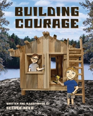 Building Courage by Neeb, George