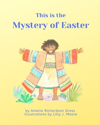 This is the Mystery of Easter by Moore, Lilly J.