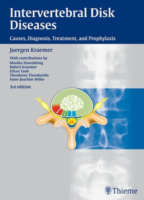 Intervertebral Disk Diseases: Causes, Diagnosis, Treatment, and Prophylaxis by Krämer, Jürgen