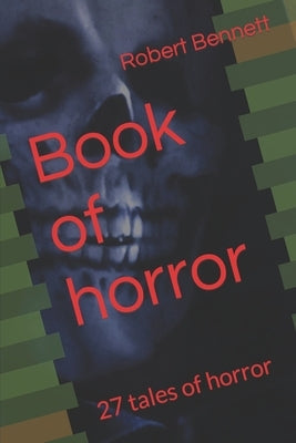Book of horror: 27 tales of horror by Bennett, Robert Paul