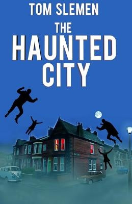 The Haunted City by Slemen, Tom