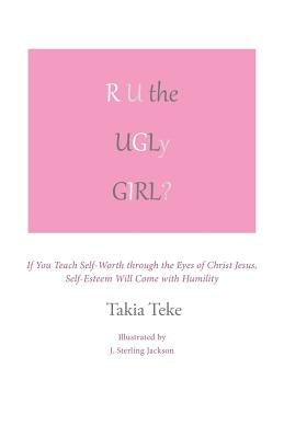 R U the Ugly Girl? / R U the Ugly Boy? by Takia Teke