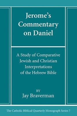 Jerome's Commentary on Daniel by Braverman, Jay