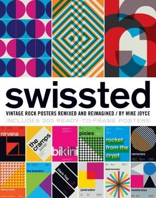 Swissted: Vintage Rock Posters Remixed and Reimagined by Joyce, Mike