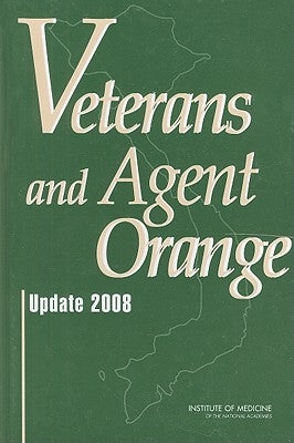 Veterans and Agent Orange: Update 2008 by Institute of Medicine