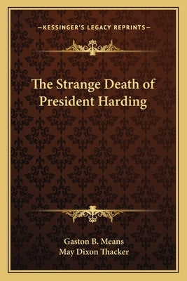 The Strange Death of President Harding by Means, Gaston B.