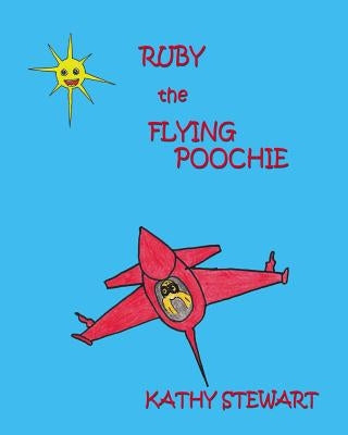 Ruby the Flying Poochie by Stewart, Kathy