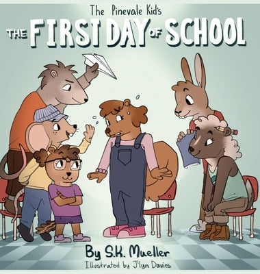 The Pinevale Kids; The First Day of School: The First Day of School by Mueller, S. K.