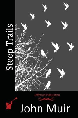 Steep Trails by Muir, John