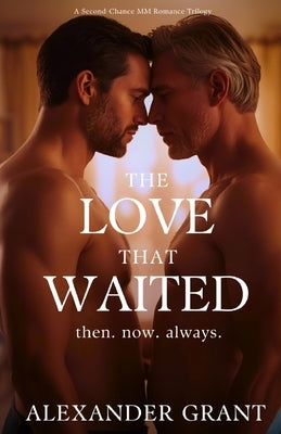 The Love That Waited Trilogy by Grant, Alexander