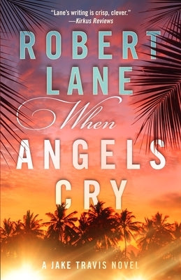 When Angels Cry by Lane, Robert