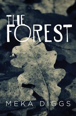 The Forest by Diggs, Meka