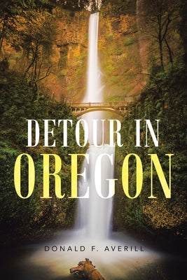 Detour in Oregon by Averill, Donald F.