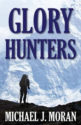Glory Hunters by Moran, Michael J.