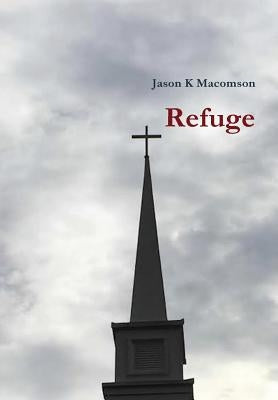 Refuge by Macomson, Jason K.
