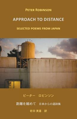 Approach to Distance: Selected Poems from Japan by Robinson, Peter