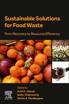 Sustainable Solutions for Food Waste: From Recovery to Resource Efficiency by Jaiswal, Amit K.