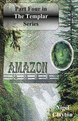 Amazon by Clayton, Nigel Brian James