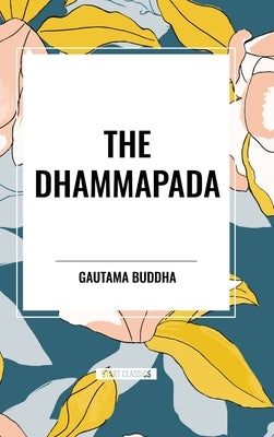 The Dhammapada by Buddha, Gautama
