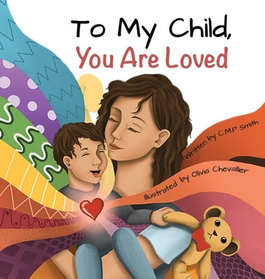 To My Child, You are Loved (Hardback Edition) by Smith, Cmp