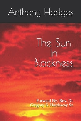 The Sun In Blackness by Hardaway, Gregory S., Sr.