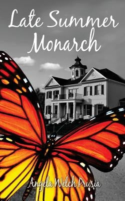 Late Summer Monarch by Welch Prusia, Angela