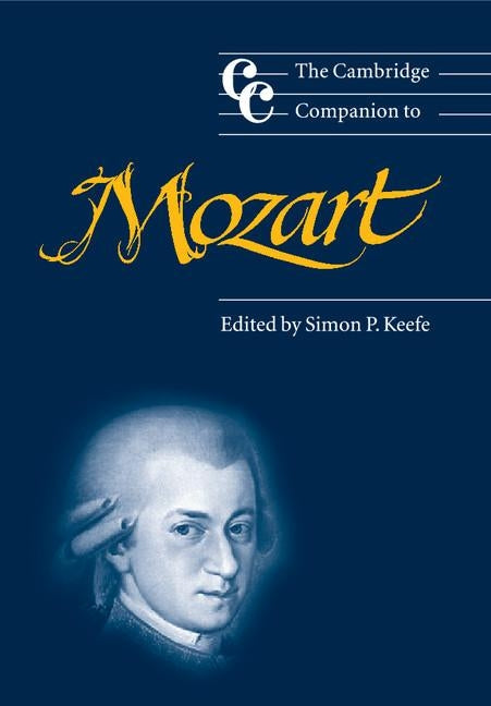 The Cambridge Companion to Mozart by Keefe, Simon P.