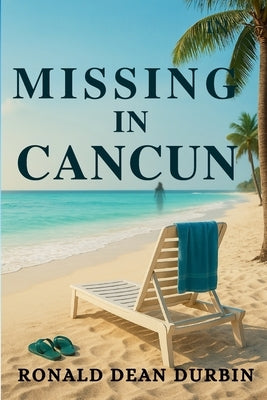 Missing in CanCun by Durbin, Ronald Dean