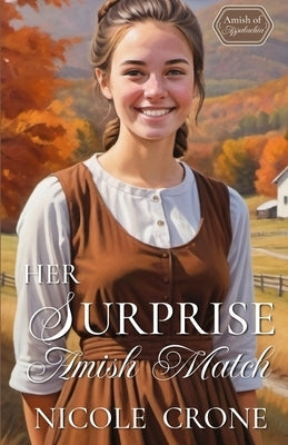 Her Surprise Amish Match: An Amish Romance Novel by Crone, Nicole