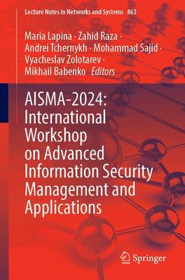 Aisma-2024: International Workshop on Advanced Information Security Management and Applications by Lapina, Maria