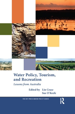 Water Policy, Tourism, and Recreation: Lessons from Australia by Crase, Lin
