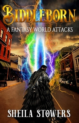 Biddleborn: A Fantasy World Attacks by Stowers, Sheila
