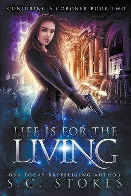 Life is for the Living by Stokes, S. C.