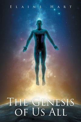 The Genesis of Us All by Hart, Elaine