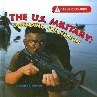 The U.S. Military by Gonzalez, Lissette