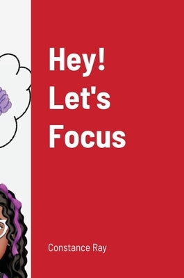 Hey! Let's Focus by Ray, Constance