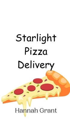Starlight Pizza Delivery by Grant, Hannah