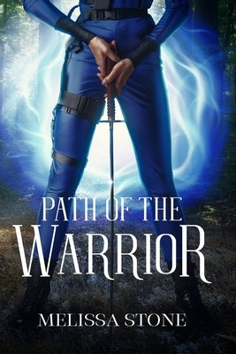 Path of the Warrior by Stone, Melissa
