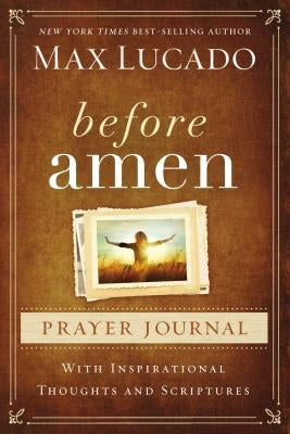 Before Amen Prayer Journal by Lucado, Max