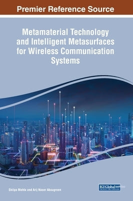 Metamaterial Technology and Intelligent Metasurfaces for Wireless Communication Systems by Mehta, Shilpa