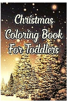 christmas coloring book for toddlers: 2-12 years old by Edition, Phillip