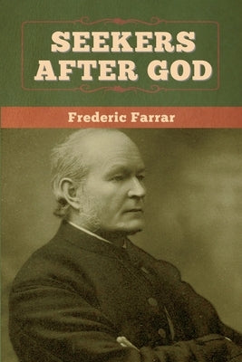 Seekers after God by Farrar, Frederic