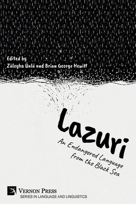 Lazuri: An Endangered Language from the Black Sea by Ünlü, Züleyha