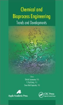 Chemical and Bioprocess Engineering: Trends and Developments by Sonawane, Shirish