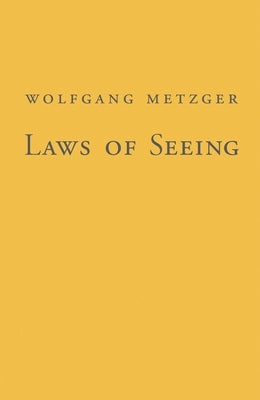 Laws of Seeing by Metzger, Wolfgang