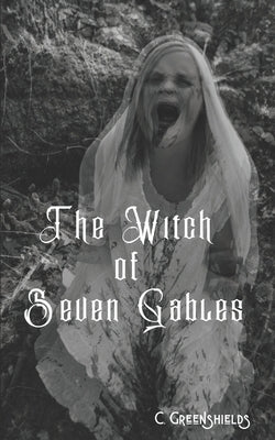 The Witch of Seven Gables: Vol. 1 by Greenshields, C.