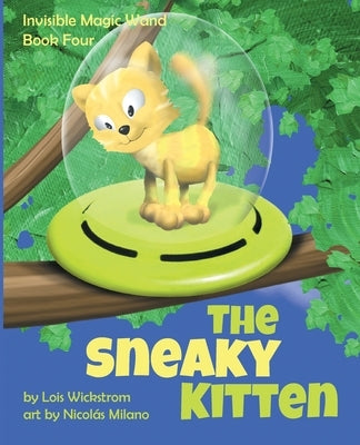 The Sneaky Kitten by Wickstrom, Lois